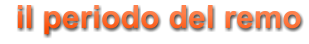 il periodo del remo