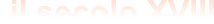 il secolo XVIII