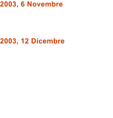 2003, 6 Novembre    2003, 12 Dicembre