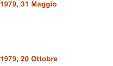 1979, 31 Maggio      1979, 20 Ottobre